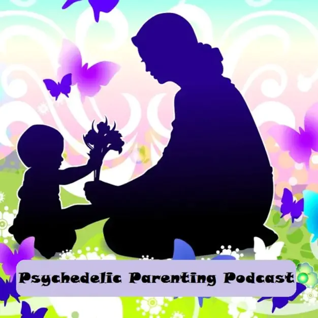 Psychedelic Parenting