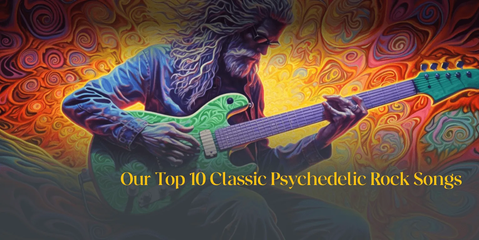 Top Classic Psychedelic Rock Songs